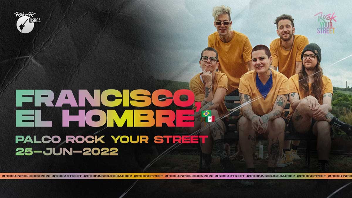 Rock in Rio Lisboa 2022 Francisco el Hombre